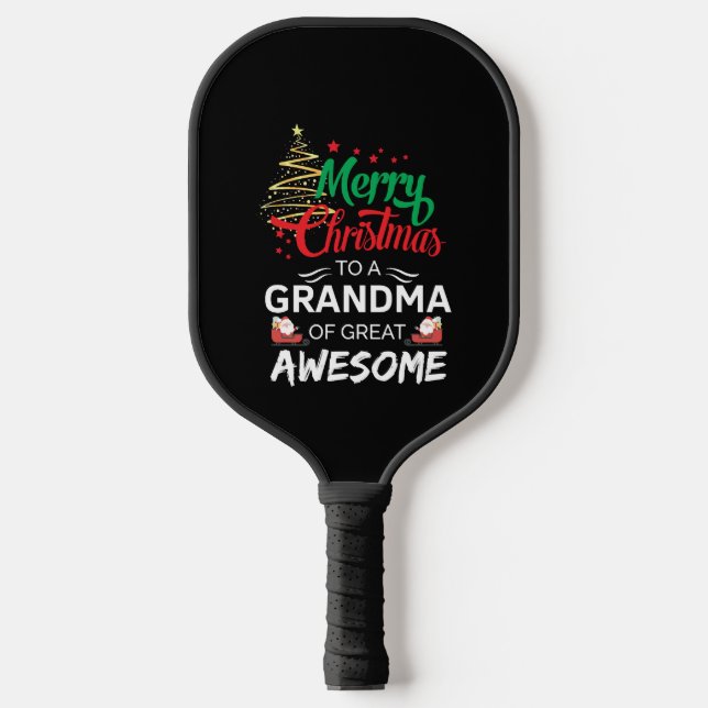 Merry Christmas to a Grandma of Great Awesome Pickleball Paddle (Front)