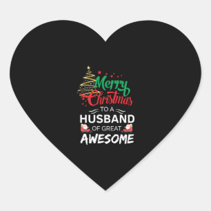 Merry Christmas to a Husband of Great Awesome Heart Sticker
