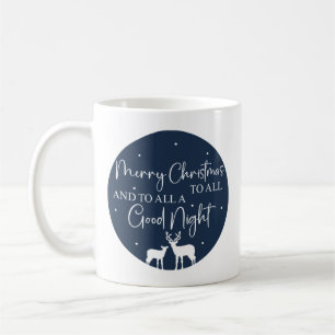 Merry Christmas To All And To All A Good Night Coffee Mug