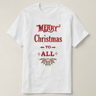 Merry Christmas to All T-Shirt