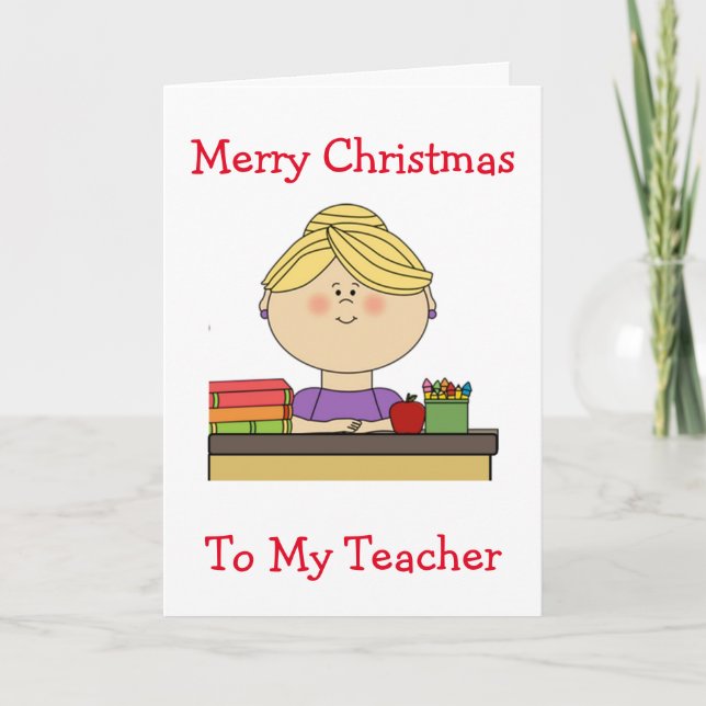 MERRY CHRISTMAS TO **MY TEACHER** HOLIDAY CARD (Front)