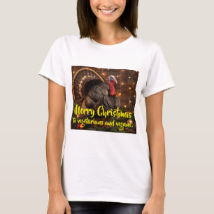Merry Christmas to vegetarians and vegans. T-Shirt