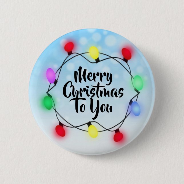Merry Christmas to you Christmas Lights Holiday 6 Cm Round Badge (Front)