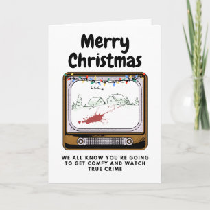 Merry Christmas We Know your watching true crime Card