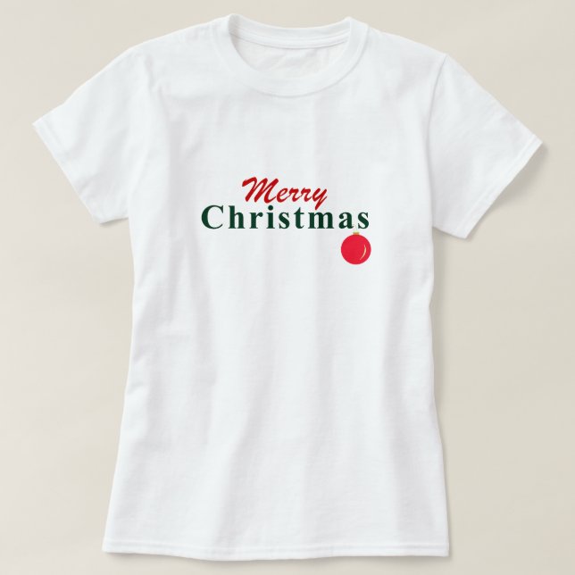 "Merry Christmas" Wish and Hanging Ornament T-Shirt (Design Front)