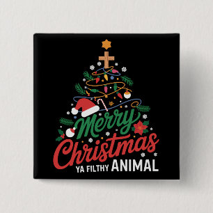 Merry Christmas Ya Filthy Animal Funny Xmas Family 15 Cm Square Badge