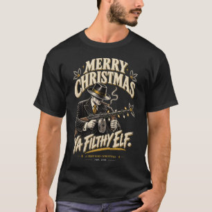Merry Christmas Ya Filthy Elf Gangster Noir Retro T-Shirt