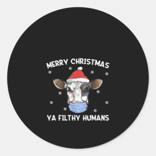 Merry Christmas Ya Filthy Humans Cow Face Mask Classic Round Sticker