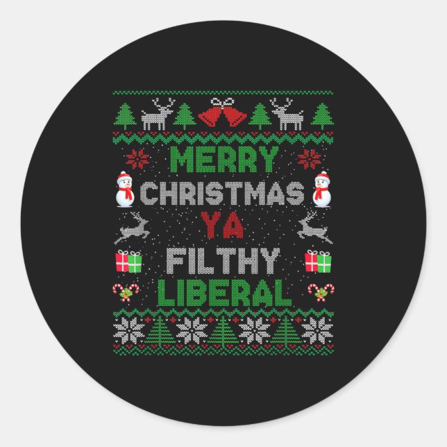 Merry Christmas Ya Filthy Liberal Ugly Knit  Classic Round Sticker (Front)