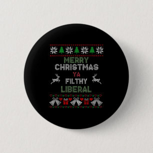 Merry Christmas Ya Filthy Liberal Ugly Knit Funny 6 Cm Round Badge