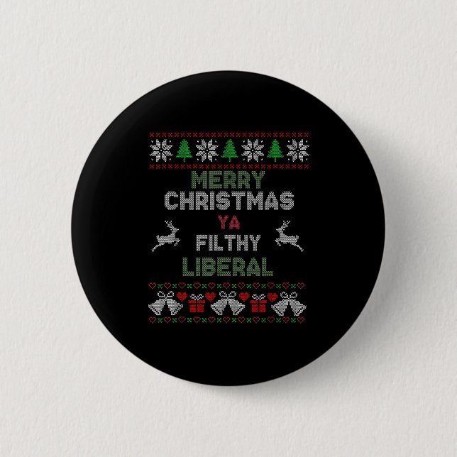 Merry Christmas Ya Filthy Liberal Ugly Knit Funny  6 Cm Round Badge (Front)