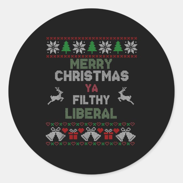 Merry Christmas Ya Filthy Liberal Ugly Knit Funny  Classic Round Sticker (Front)