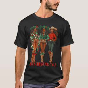 Merry Christmas Y'all Black Cowgirls African Chris T-Shirt