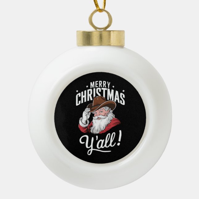 Merry Christmas Y'all Country Cowboy Santa Claus Ceramic Ball Christmas Ornament (Front)