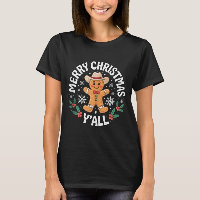 Merry Christmas Yall Gingerbread Cowboy Howdy West T-Shirt (Front)