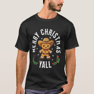 Merry Christmas Yall Gingerbread Cowboy Howdy West T-Shirt