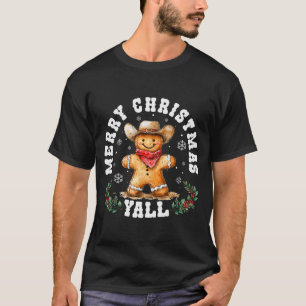 Merry Christmas Yall Gingerbread Cowboy Western Xm T-Shirt