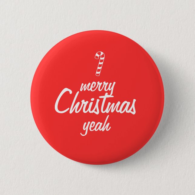 Merry Christmas Yeah 6 Cm Round Badge (Front)