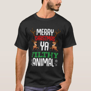 Merry Christmas You Filthy Animal Funny Xmas Winte T-Shirt