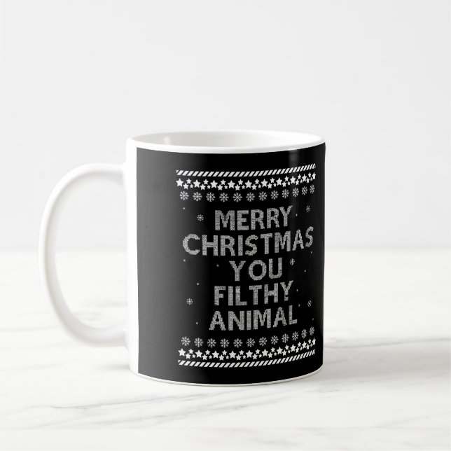 Merry Christmas You Filthy Animal Hoodie Funny Hol Coffee Mug (Left)