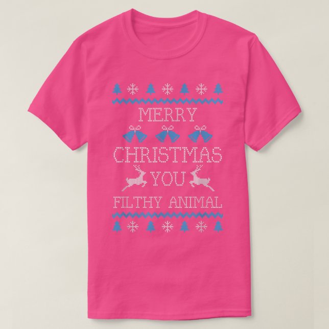 Merry Christmas You Filthy Animal  T-Shirt (Design Front)