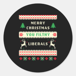 Merry Christmas You Filthy Liberals – Funny Retro  Classic Round Sticker