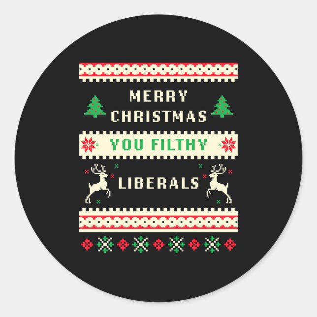 Merry Christmas You Filthy Liberals – Funny Retro  Classic Round Sticker (Front)