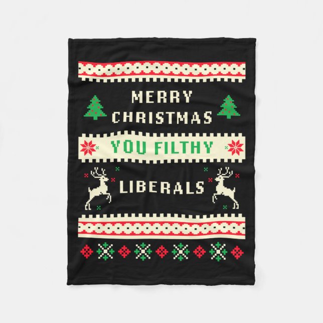 Merry Christmas You Filthy Liberals – Funny Retro  Fleece Blanket (Front)