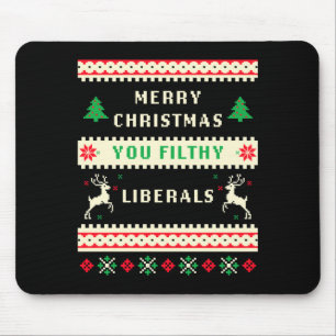 Merry Christmas You Filthy Liberals – Funny Retro  Mouse Mat