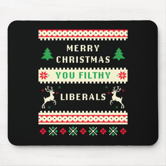 Merry Christmas You Filthy Liberals – Funny Retro  Mouse Mat (Front)