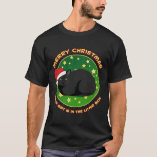 Merry Christmas Your Gift Is In The Litter Box Cat T-Shirt