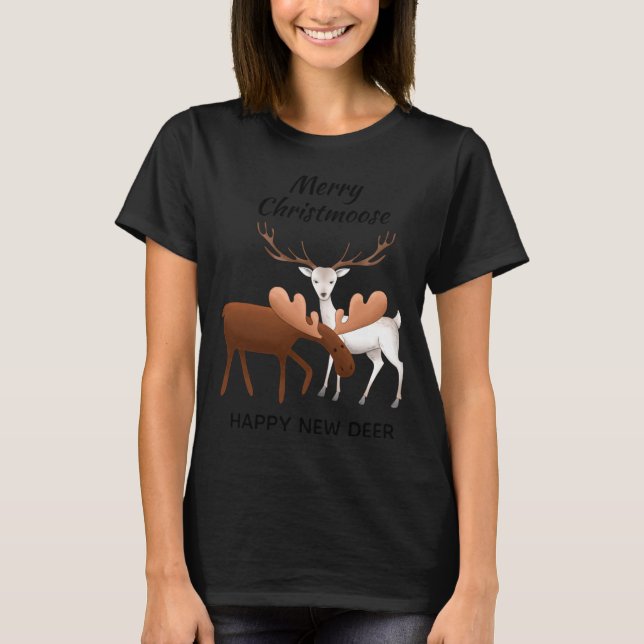Merry Christmoose Happy New Deer T Shirt  (Front)