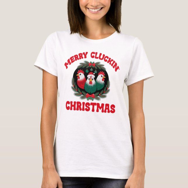 Merry Cluckin' Christmas, Funny Farm Chickens T-Shirt (Front)