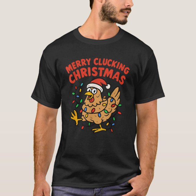 Merry Clucking Christmas Chicken Funny Chicken Pun T-Shirt (Front)