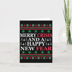 Merry Crisis And Happy New Fear Funny Ugly Christm Card