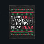 Merry Crisis And Happy New Fear Funny Ugly Christm Fleece Blanket<br><div class="desc">Merry Crisis And Happy New Fear Funny Ugly Christmas Sweater</div>