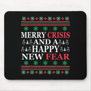 Merry Crisis And Happy New Fear Funny Ugly Christm Mouse Mat