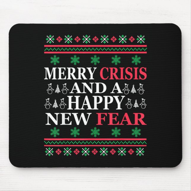 Merry Crisis And Happy New Fear Funny Ugly Christm Mouse Mat (Front)