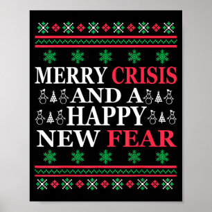 Merry Crisis And Happy New Fear Funny Ugly Christm Poster