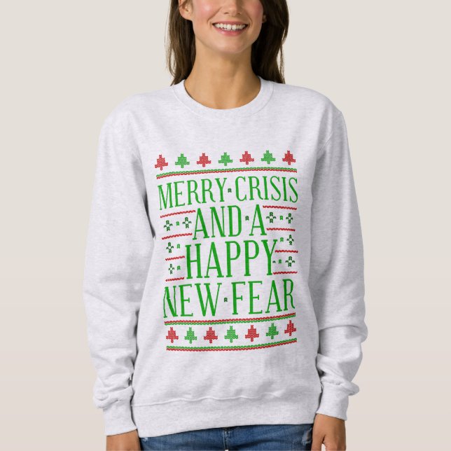 merry crisis happy new fear sweatshirt (Front)