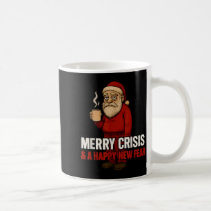 Merry Crisis Happy New Fear Year 2026 Funny Adult Coffee Mug