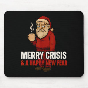 Merry Crisis Happy New Fear Year 2026 Funny Adult Mouse Mat