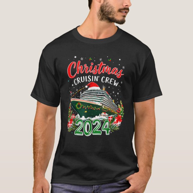Merry Cruismas Christmas Cruisin Crew 2024 Xmas Cr T-Shirt (Front)
