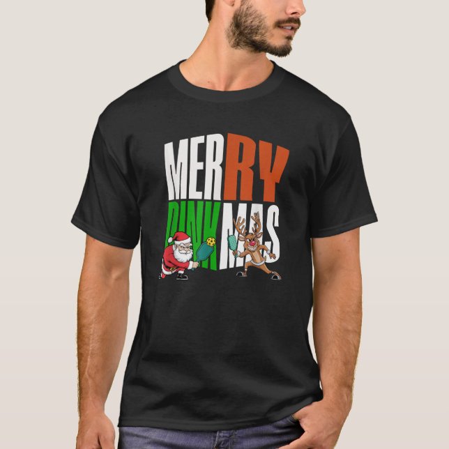 Merry Dinkmas Christmas Pickleball Santa Reindeer  T-Shirt (Front)