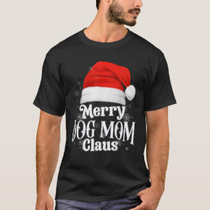 Merry Dog mom Claus PJS Family Matching Christmas T-Shirt