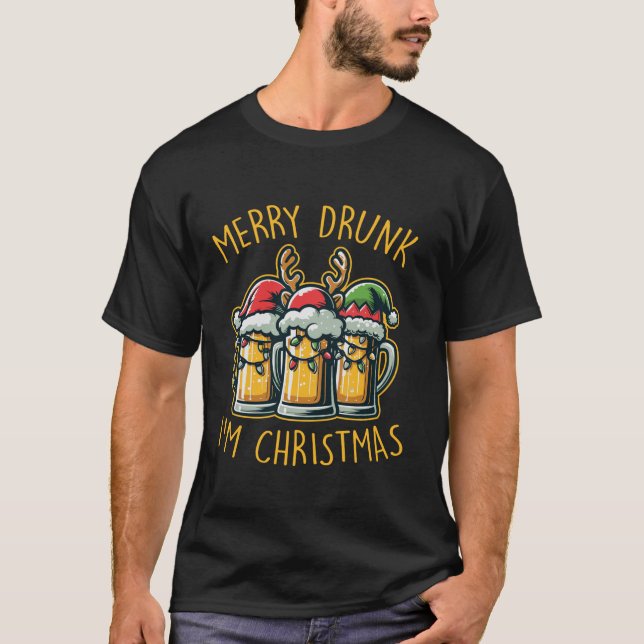 Merry Drunk I m Christmas Funny Holiday Beer Drink T-Shirt (Front)
