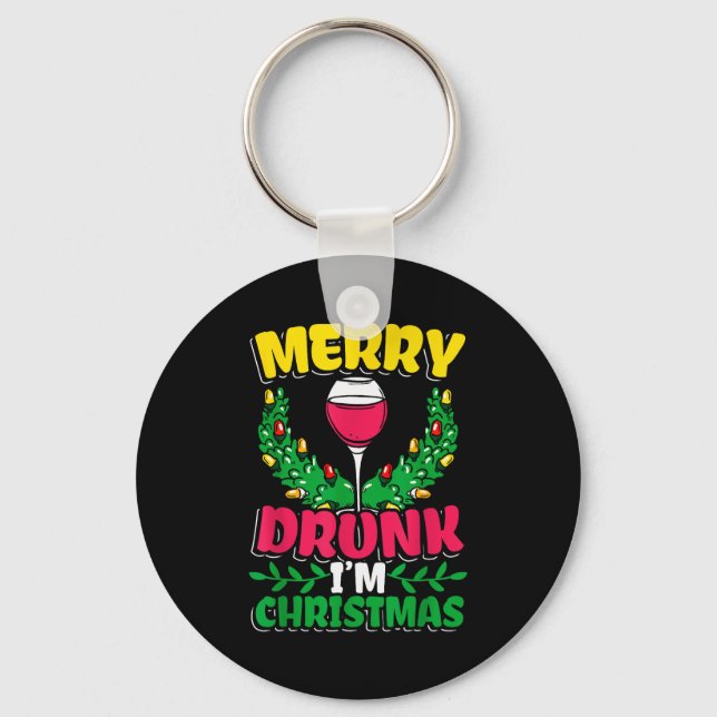 Merry Drunk I'm Christmas Drunk Mulled Wine  Key Ring (Front)
