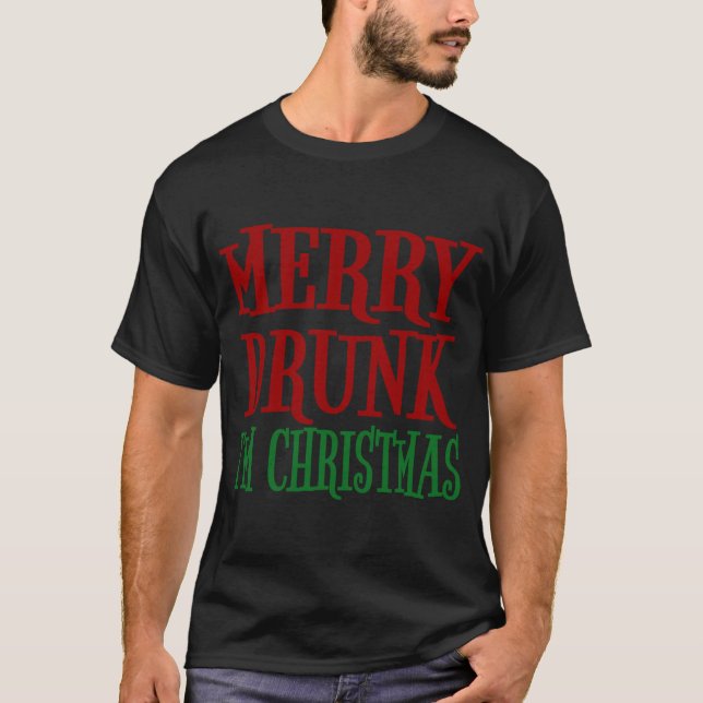 Merry Drunk I'm Christmas Funny Xmas Wine Drinking T-Shirt (Front)