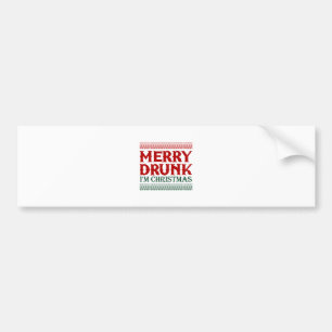 Merry Drunk I'm Christmas Gift Idea For Christmas Bumper Sticker