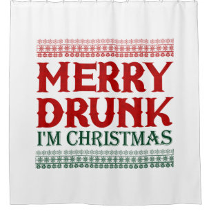 Merry Drunk I'm Christmas Gift Idea For Christmas Shower Curtain